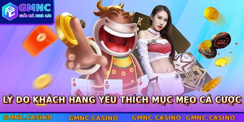 Lý do khách hàng yêu thích mục mẹo cá cược