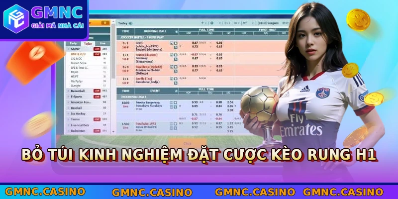 Bỏ túi kinh nghiệm đặt cược kèo rung H1