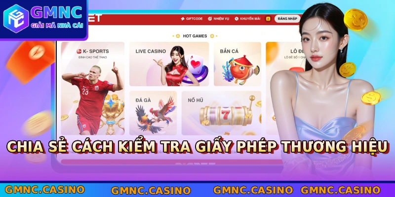 Top Nhà Cái Hợp Pháp - 5 Địa Chỉ Cá Cược An Toàn 2026 4 Chia sẻ cách kiểm tra giấy phép thương hiệu