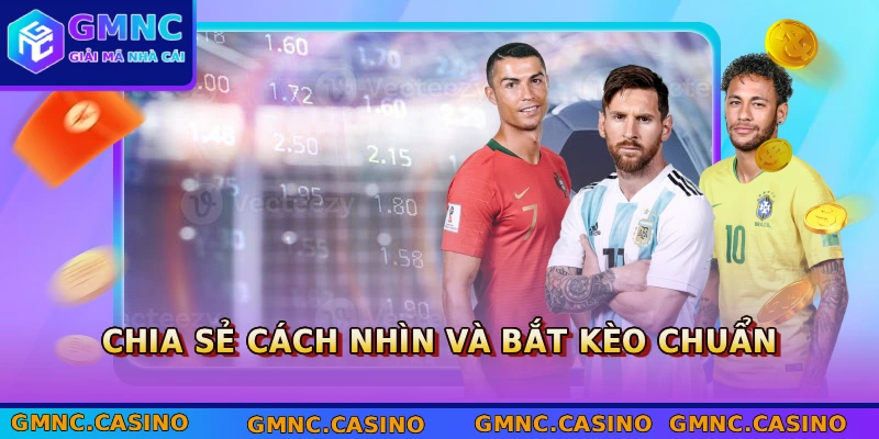 Chia sẻ cách nhìn và bắt kèo chuẩn