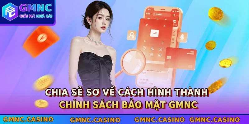 Chia sẻ sơ về cách hình thành chính sách bảo mật GMNC