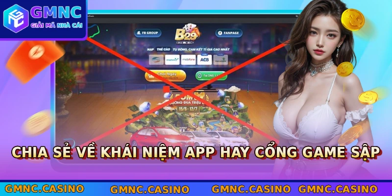 Chia sẻ về khái niệm app hay cổng game sập