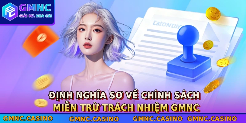 Định nghĩa sơ về chính sách miễn trừ trách nhiệm GMNC