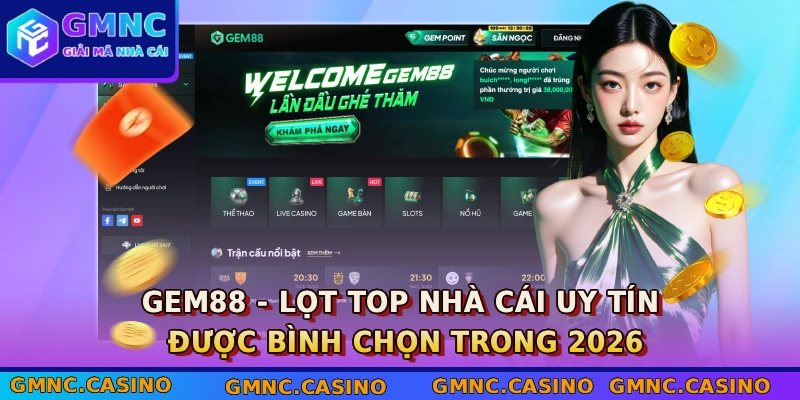 GEM88 - Lọt Top Nhà Cái Uy Tín Được Bình Chọn Trong 2026 1 GEM88