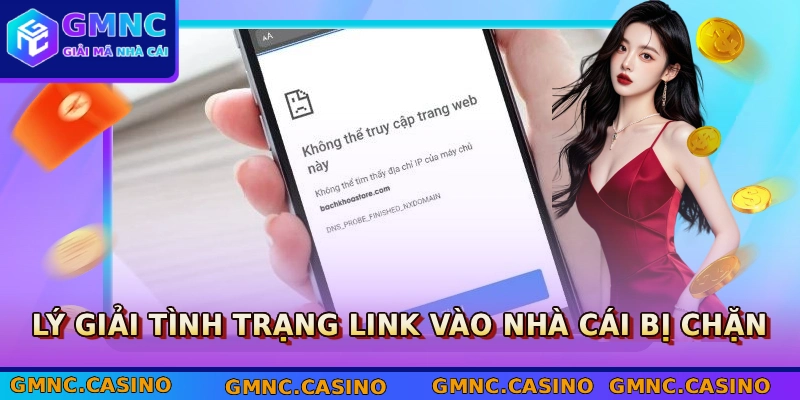 Link Vào Nhà Cái Bị Chặn: 3 Nguyên Nhân Chính Phía Sau 2 Lý giải tình trạng link vào nhà cái bị chặn