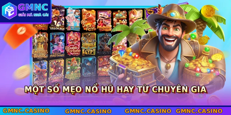 Một số mẹo nổ hũ hay từ chuyên gia