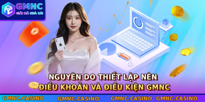 Nguyên do thiết lập nên Điều khoản và Điều kiện GMNC