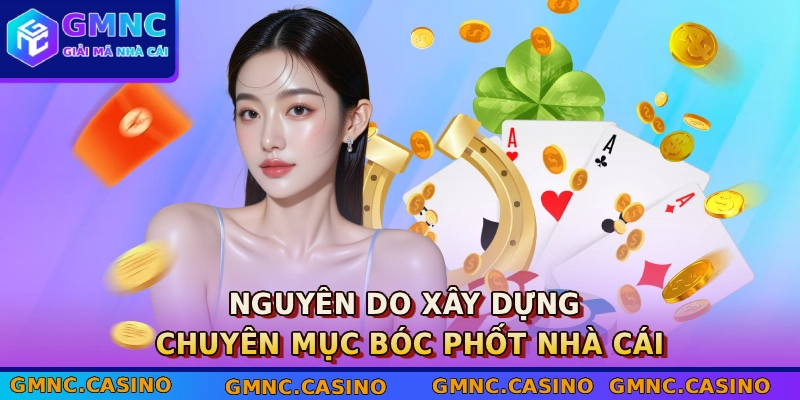 Nguyên do xây dựng chuyên mục bóc phốt nhà cái