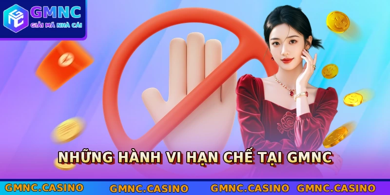 Những hành vi hạn chế tại GMNC