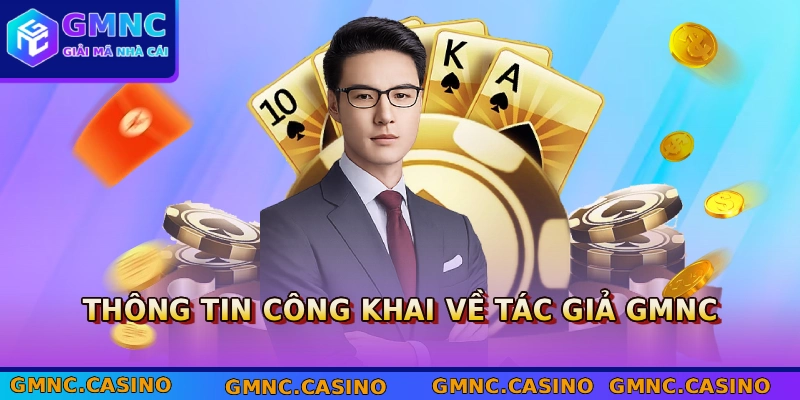 Tác Giả GMNC 1 Thông tin công khai về tác giả GMNC
