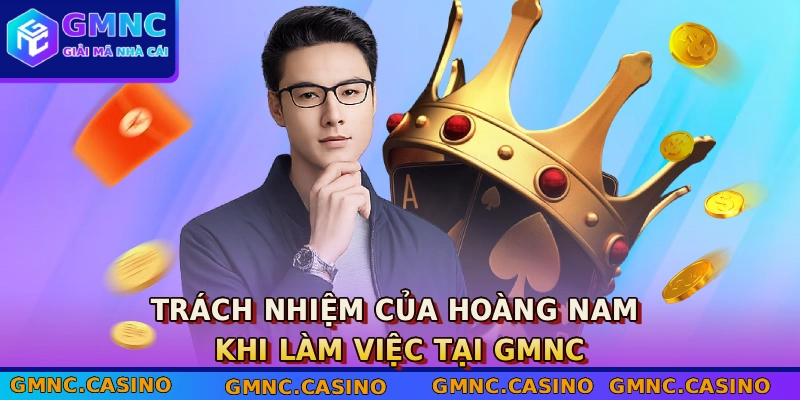 Tác Giả GMNC 2 Trách nhiệm của Hoàng Nam khi làm việc tại GMNC